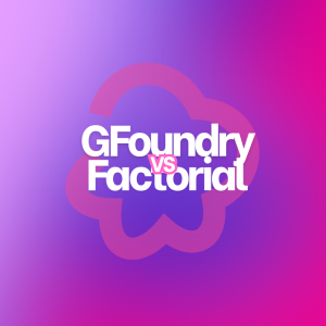 GFoundry vs Factorial