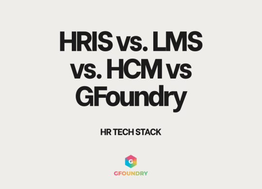 HRIS vs. LMS vs. HCM vs GFoundry